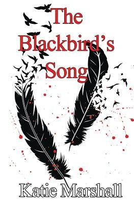 The Blackbird's Song by Marshall, Katie