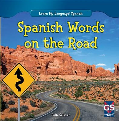 Spanish Words on the Road by Salazar, Julia