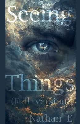 Seeing Things ( Full version ) by E, Nathan