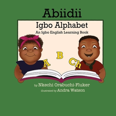 Abiidii Igbo Alphabet: An Igbo English Learning Book by Watson, Andra