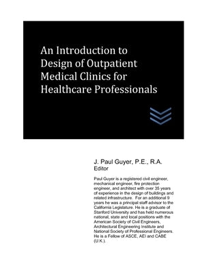 An Introduction to Design of Outpatient Medical Clinics for Healthcare Professionals by Facilities