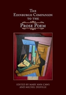 The Edinburgh Companion to the Prose Poem by Caws, Mary Ann