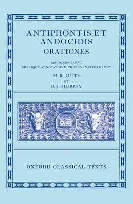Antiphon and Andocides: Speeches (Antiphontis Et Andocidis Orationes) by Dilts, Mervin R.