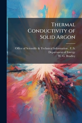 Thermal Conductivity of Solid Argon by Office of Scientific &. Technical Inform