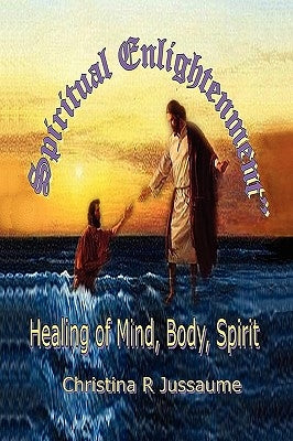 Spiritual Enlightenment by Jussaume, Christina R.