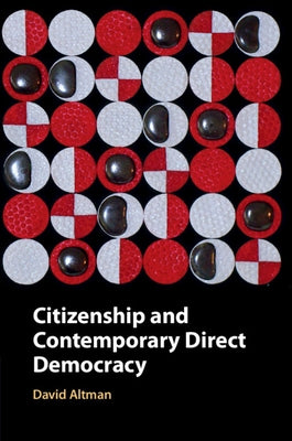 Citizenship and Contemporary Direct Democracy by Altman, David