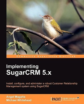 Implementing Sugarcrm 5.X by Magana, Angel