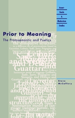 Prior to Meaning: The Protosemantic and Poetics by McCaffery, Steve