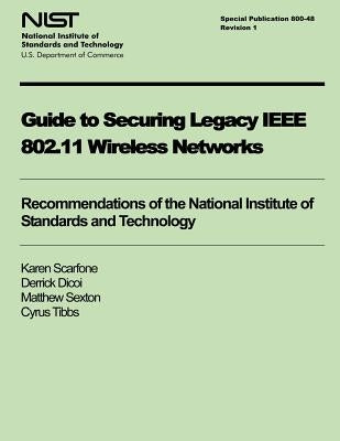Guide to Securing Legacy IEEE 802.11 Wireless Networks by Dicoi, Derrick