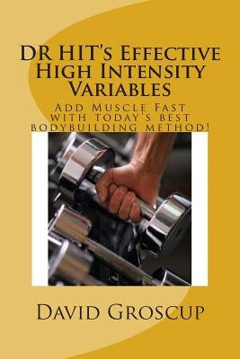 DR HIT's Effective High Intensity Variables by Groscup, David R.