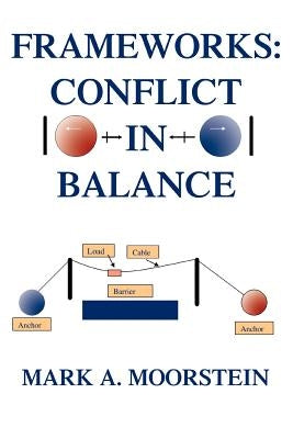 Frameworks: Conflict in Balance by Moorstein, Mark