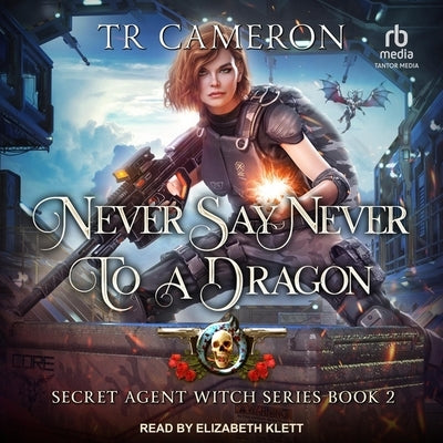 Never Say Never to a Dragon by Cameron, Tr