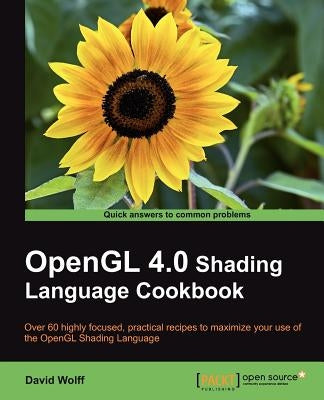 OpenGL 4.0 Shading Language Cookbook by Wolff, David