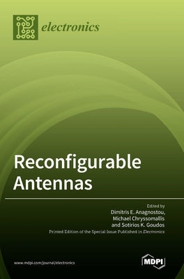 Reconfigurable Antennas by Anagnostou, Dimitris E.