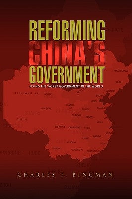 Reforming China's Government by Bingman, Charles F.