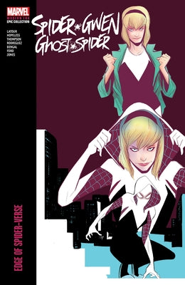 Spider-Gwen: Ghost-Spider Modern Era Epic Collection: Edge of Spider-Verse by Rodriguez, Robbi