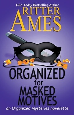 Organized for Masked Motives by Ames, Ritter