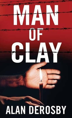 Man of Clay by Derosby, Alan