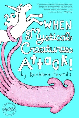 When Mystical Creatures Attack! by Founds, Kathleen