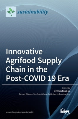 Innovative Agrifood Supply Chain in the Post-COVID 19 Era by Skalkos, Dimitris