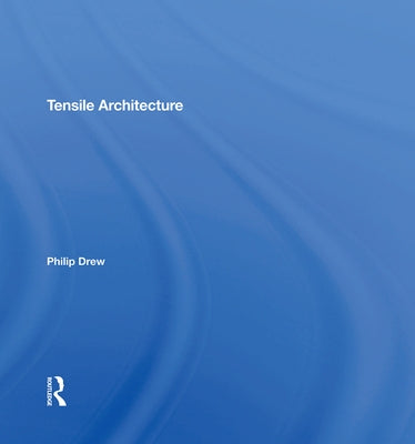 Tensile Architecture by Drew, Philip