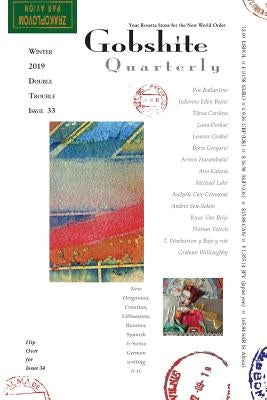 Gobshite Quarterly #33/34, Winter/Spring 2019: your rosetta stone for the new world order by Ballantine, P.