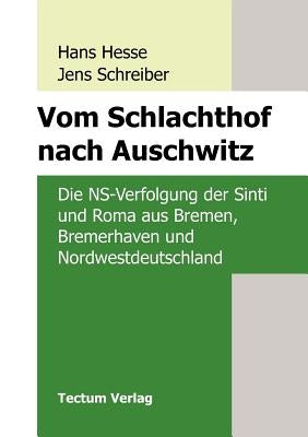 Vom Schlachthof Nach Auschwitz by Hesse, Hans
