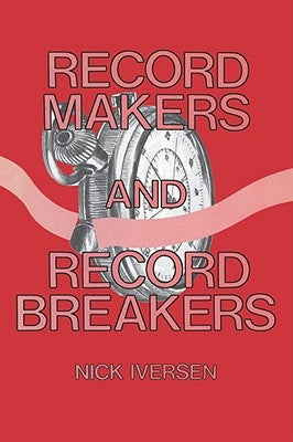 Record Makers and Record Breakers by Iversen, Nick