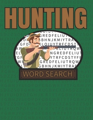 Hunting Word Search: 50 Large Print Word Search Puzzles With Solutions For People That Love Hunting by Crafton, Kelly
