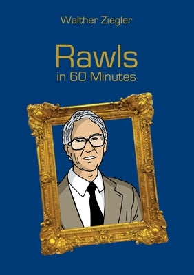 Rawls in 60 Minutes by Ziegler, Walther