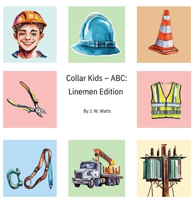 Collar Kids - ABC: Linemen Edition by Watts, J. W.