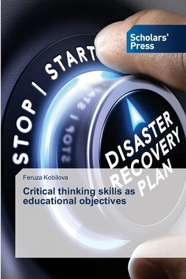 Critical thinking skills as educational objectives by Kobilova, Feruza