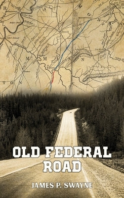 Documentation of The Old Federal Road in East Tennessee by P. Swayne, James