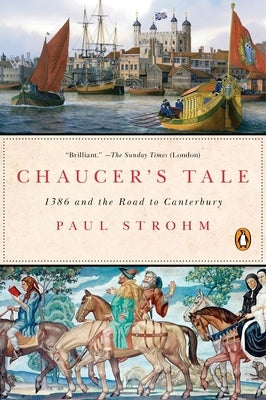 Chaucer's Tale: 1386 and the Road to Canterbury by Strohm, Paul