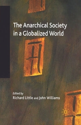 The Anarchical Society in a Globalized World by Little, R.