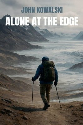 Alone at the Edge by Kowalski, John