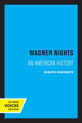 Wagner Nights: An American History Volume 9 by Horowitz, Joseph
