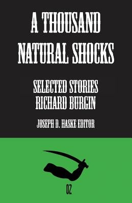 A Thousand Natural Shocks: Selected Stories by Burgin, Richard