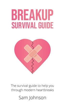 Breakup Survival Guide by Johnson, Sam