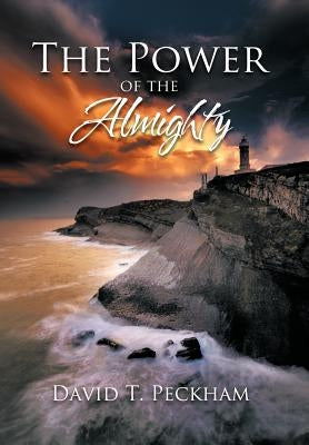 The Power of the Almighty by Peckham, David T.