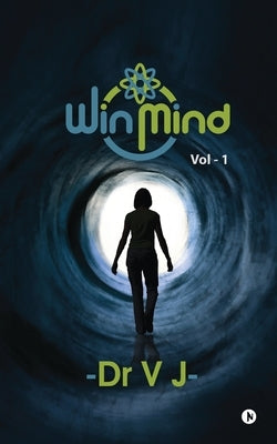 WinMind - Friend for Your Life by Dr V. J.