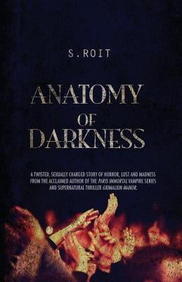 Anatomy of Darkness by Roit, Sherry