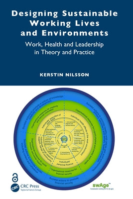 Designing Sustainable Working Lives and Environments: Work, Health and Leadership in Theory and Practice by Nilsson, Kerstin