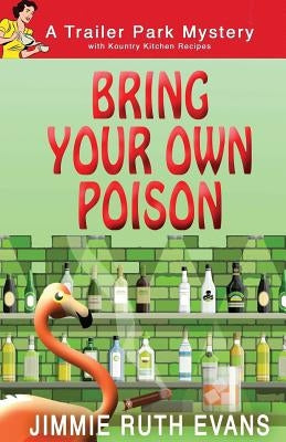Bring Your Own Poison by Evans, Jimmie Ruth
