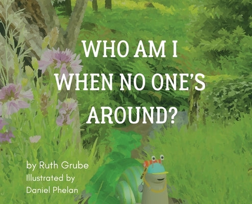 Who Am I When No One's Around? by Grube, Ruth