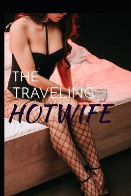 The Traveling Hotwife by Vaughan, Vickie