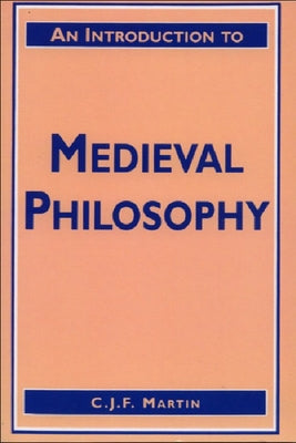An Introduction to Medieval Philosophy by Martin, Christopher