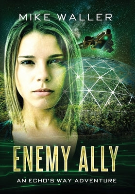 Enemy Ally: An Echo's Way Adventure by Waller, Mike