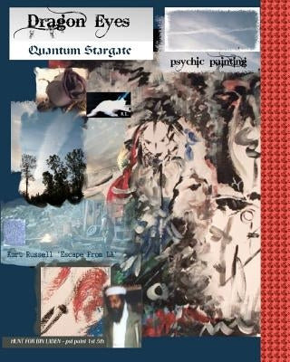 Dragon Eyes: - Quantum Stargate Psychic Painting by 5th, 1st