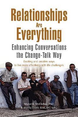 Relationships Are Everything by Muriel S. McClellan, &. Wendy Danto E.